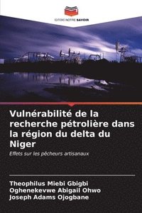 bokomslag Vulnrabilit de la recherche ptrolire dans la rgion du delta du Niger