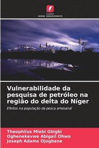 bokomslag Vulnerabilidade da pesquisa de petrleo na regio do delta do Nger