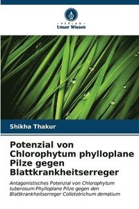 bokomslag Potenzial von Chlorophytum phylloplane Pilze gegen Blattkrankheitserreger