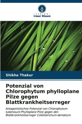 Potenzial von Chlorophytum phylloplane Pilze gegen Blattkrankheitserreger 1