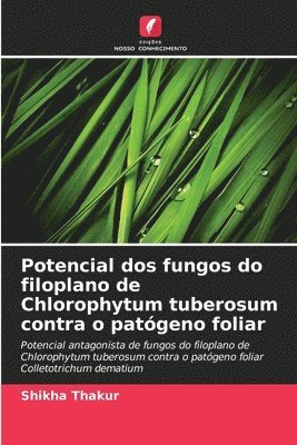 bokomslag Potencial dos fungos do filoplano de Chlorophytum tuberosum contra o patgeno foliar