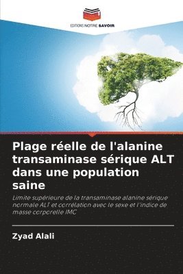 Plage relle de l'alanine transaminase srique ALT dans une population saine 1