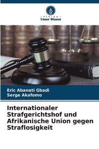 bokomslag Internationaler Strafgerichtshof und Afrikanische Union gegen Straflosigkeit