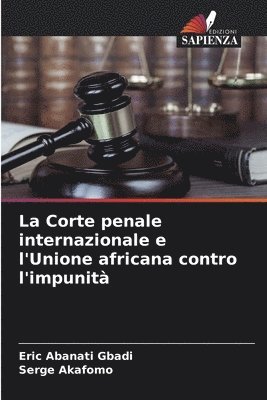La Corte penale internazionale e l'Unione africana contro l'impunit 1