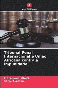bokomslag Tribunal Penal Internacional e Unio Africana contra a impunidade
