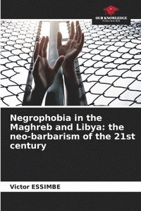 bokomslag Negrophobia in the Maghreb and Libya