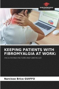 bokomslag Keeping Patients with Fibromyalgia at Work