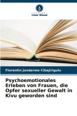 bokomslag Psychoemotionales Erleben von Frauen, die Opfer sexueller Gewalt in Kivu geworden sind