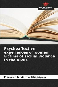 bokomslag Psychoaffective experiences of women victims of sexual violence in the Kivus