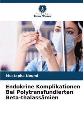 bokomslag Endokrine Komplikationen Bei Polytransfundierten Beta-thalassmien