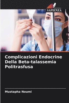 Complicazioni Endocrine Della Beta-talassemia Politrasfusa 1