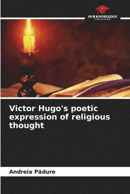 bokomslag Victor Hugo's poetic expression of religious thought