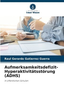 bokomslag Aufmerksamkeitsdefizit-Hyperaktivittsstrung (ADHS)