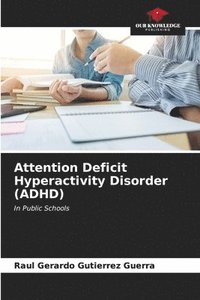 bokomslag Attention Deficit Hyperactivity Disorder (ADHD)