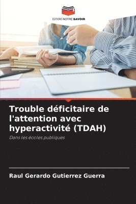 bokomslag Trouble dficitaire de l'attention avec hyperactivit (TDAH)