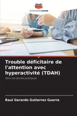 Trouble dficitaire de l'attention avec hyperactivit (TDAH) 1