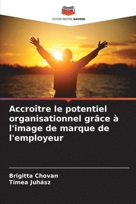 bokomslag Accrotre le potentiel organisationnel grce  l'image de marque de l'employeur