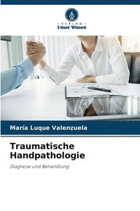 bokomslag Traumatische Handpathologie
