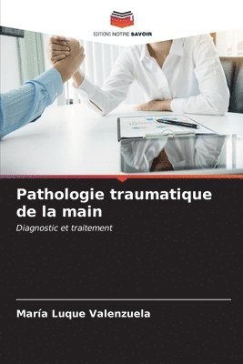 Pathologie traumatique de la main 1