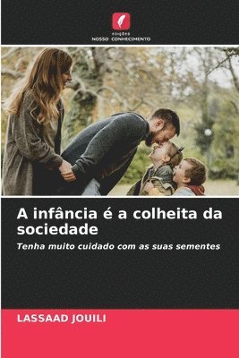 bokomslag A infncia  a colheita da sociedade