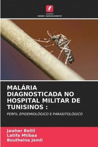 bokomslag Malria Diagnosticada No Hospital Militar de Tunisinos