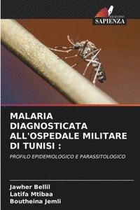 bokomslag Malaria Diagnosticata All'ospedale Militare Di Tunisi