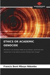 bokomslag Ethics or Academic Genocide
