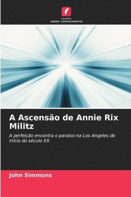 bokomslag A Ascenso de Annie Rix Militz