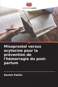bokomslag Misoprostol versus ocytocine pour la prvention de l'hmorragie du post-partum