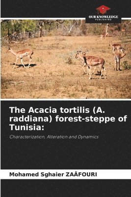 bokomslag The Acacia tortilis (A. raddiana) forest-steppe of Tunisia