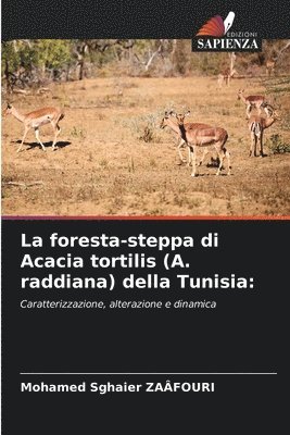 bokomslag La foresta-steppa di Acacia tortilis (A. raddiana) della Tunisia