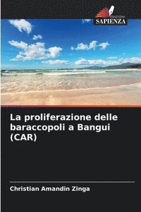 bokomslag La proliferazione delle baraccopoli a Bangui (CAR)