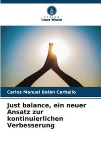 bokomslag Just balance, ein neuer Ansatz zur kontinuierlichen Verbesserung