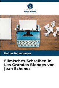 bokomslag Filmisches Schreiben in Les Grandes Blondes von Jean Echenoz
