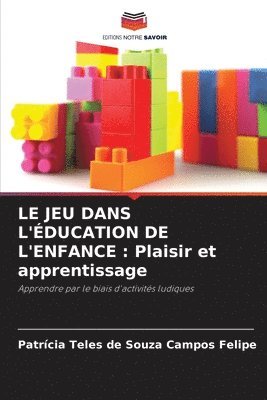 bokomslag Le Jeu Dans l'ducation de l'Enfance