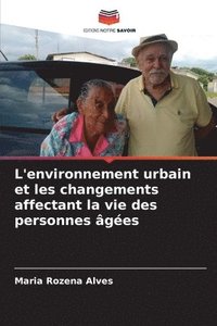 bokomslag L'environnement urbain et les changements affectant la vie des personnes ges