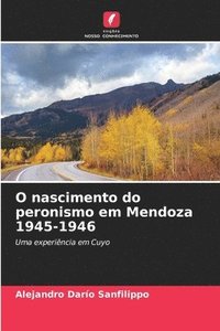 bokomslag O nascimento do peronismo em Mendoza 1945-1946