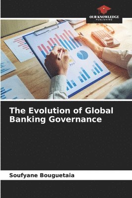 The Evolution of Global Banking Governance 1