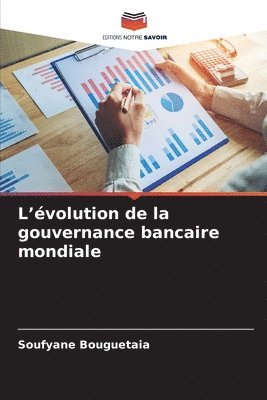 bokomslag L'volution de la gouvernance bancaire mondiale