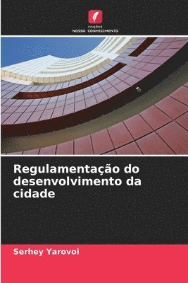 bokomslag Regulamentao do desenvolvimento da cidade