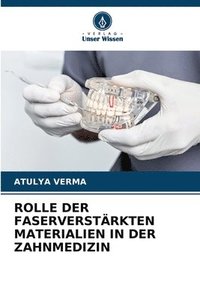 bokomslag Rolle Der Faserverstrkten Materialien in Der Zahnmedizin