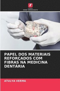 bokomslag Papel DOS Materiais Reforados Com Fibras Na Medicina Dentria