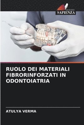 bokomslag Ruolo Dei Materiali Fibrorinforzati in Odontoiatria