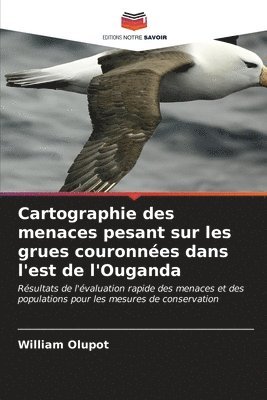 bokomslag Cartographie des menaces pesant sur les grues couronnes dans l'est de l'Ouganda