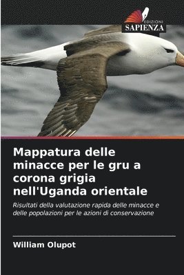 bokomslag Mappatura delle minacce per le gru a corona grigia nell'Uganda orientale