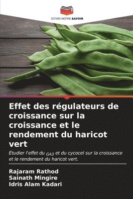 bokomslag Effet des rgulateurs de croissance sur la croissance et le rendement du haricot vert