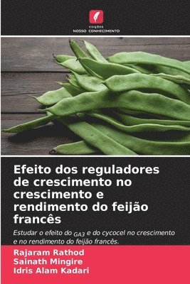 bokomslag Efeito dos reguladores de crescimento no crescimento e rendimento do feijo francs
