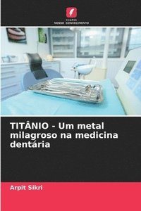 bokomslag TITNIO - Um metal milagroso na medicina dentria