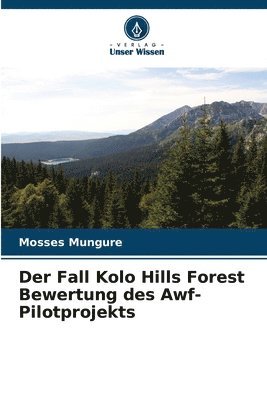 Der Fall Kolo Hills Forest Bewertung des Awf-Pilotprojekts 1