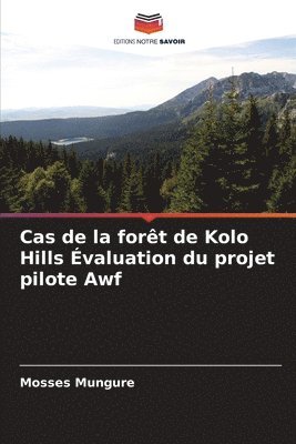 bokomslag Cas de la fort de Kolo Hills valuation du projet pilote Awf